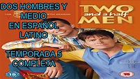 DOS HOMBRES Y MEDIO TEMPORADA 5 COMPLETA ESPAÑOL LATINO - YouTube