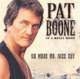 Pat Boone - In A Metal Mood - No More Mr. Nice Guy (1997)