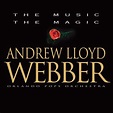 Andrew Lloyd Webber: The Music, The Magic, Orlando Pops Orchestra | CD ...