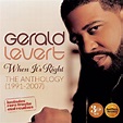 WHEN IT'S RIGHT - THE ANTHOLOGY (1991-2007) (3CD)/GERALD LEVERT/ジェラルド ...