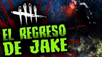 DEAD BY DAYLIGHT - EL REGRESO DE JAKE - GAMEPLAY ESPAÑOL - YouTube