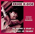 Building Is Shakin' And The Walls Are Tremblin', Ernie K-Doe | CD ...
