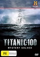 Buy Titanic At 100: Mystery Solved Online | Sanity