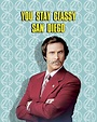 "You Stay Classy San Diego, Ron Burgundy - Anchorman" Posters by ...