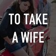 To Take a Wife - Rotten Tomatoes