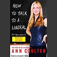 Amazon.com: How to Talk to a Liberal (If You Must): The World According ...