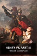 Henry VI, Part III, by William Shakespeare - Free ebook download ...