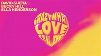 David Guetta, Becky Hill & Ella Henderson - Crazy What Love Can Do ...