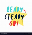 Ready steady go slogan and cute star character Vector Image