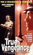 True Vengeance - Film (1997) - SensCritique