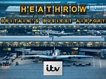 Watch Heathrow - Britain's Busiest Airport | Prime Video