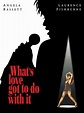 What's Love Got to Do with It - Full Cast & Crew - TV Guide