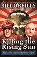Killing the Rising Sun. How America Vanquished World War II Japan ...