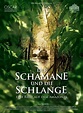 Der Schamane und die Schlange - Eine Reise auf dem Amazonas in Blu Ray ...