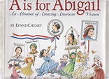 A Is For Abigail: An Almanac of Amazing American Women | Lynne Cheney ...