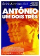 António Um Dois Três - Filme 2017 - AdoroCinema