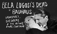 Bauhaus - Bela Lugosi's Dead - The Spooky Isles