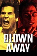 Blown Away wiki, synopsis, reviews, watch and download