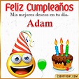 【º‿º】 Feliz Cumpleaños Adam【 ️】30 Tarjetas y GIF