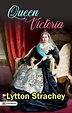 Queen Victoria eBook : Lytton Strachey: Amazon.co.uk: Kindle Store
