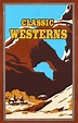 Classic Westerns von Owen Wister; Willa Cather; Zane Grey; Max Brand ...
