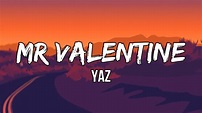 YAZ - Mr Valentine (Lyrics) | Tell me, Mr. Valentine. What’s been on ...
