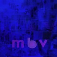 ‎m b v - Album by my bloody valentine - Apple Music