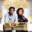 NEW MUSIC: Laza Morgan feat. Nancy Logan – All She Wants (Gone Tomorrow ...