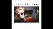 Tigers Jaw - 2008 Summer Tour EP (Full Album) - YouTube