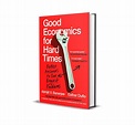 Good Economics for Hard Times by Abhijit V Banerjee ...