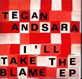 Tegan And Sara - I'll Take The Blame EP (2007, CD) | Discogs
