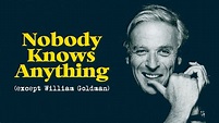 ‘Nobody Knows Anything (except William Goldman)’ Explores the Career of ...