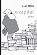 Lançamento Boitempo: O capital: livro 1, de Karl Marx – Blog da Boitempo