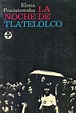 ELENA PONIATOWSKA - LA NOCHE DE TLATELOLCO - Biblioteca Hipatya