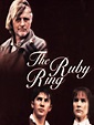 The Ruby Ring - Where to Watch and Stream - TV Guide