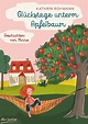 Glückstage unterm Apfelbaum – Geschichten von Minna : Kinderbuchlesen ...