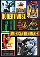 Robert Wise: American Filmmaker DVD (2013) - Midnight Marquee | OLDIES.com