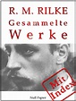 Rilke - Gesammelte Werke (Rainer Maria Rilke, Jürgen Schulze - Null ...
