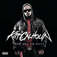 Raw And Un-Kutt - Album by Kutt Calhoun | Spotify