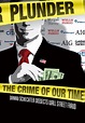 Watch Plunder: The Crime of our Time (2010) - Free Movies | Tubi
