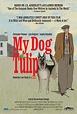 My Dog Tulip (2009) - IMDb