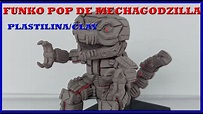 FUNKO POP MECHAGODZILLA WITH CLAY/PLASTILINA. 2021 - YouTube