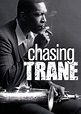'CHASING TRANE: THE JOHN COLTRANE DOCUMENTARY' Makes You Want to Listen ...