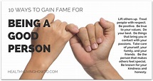 10 Ways To Gain Fame For Being A Good Person - Healthy Living How To