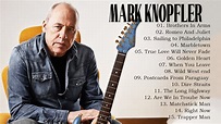 Best Songs Of Mark Knopfler 2022 - Mark Knopfler Greatest Hits Full ...