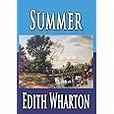 Summer: Wharton, Edith: 9781440411380: Amazon.com: Books