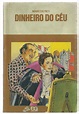 Dinheiro do céu. Marcos Rey. #Books #Livros | Marcos rey, Dinheiro do ...