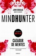 Mindhunter, de John Douglas y Mark Olshaker. Basado en hechos reales ...