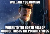 the polar express meme - Imgflip