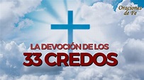 La devoción de los 33 Credos - YouTube